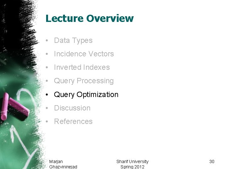 Lecture Overview • Data Types • Incidence Vectors • Inverted Indexes • Query Processing