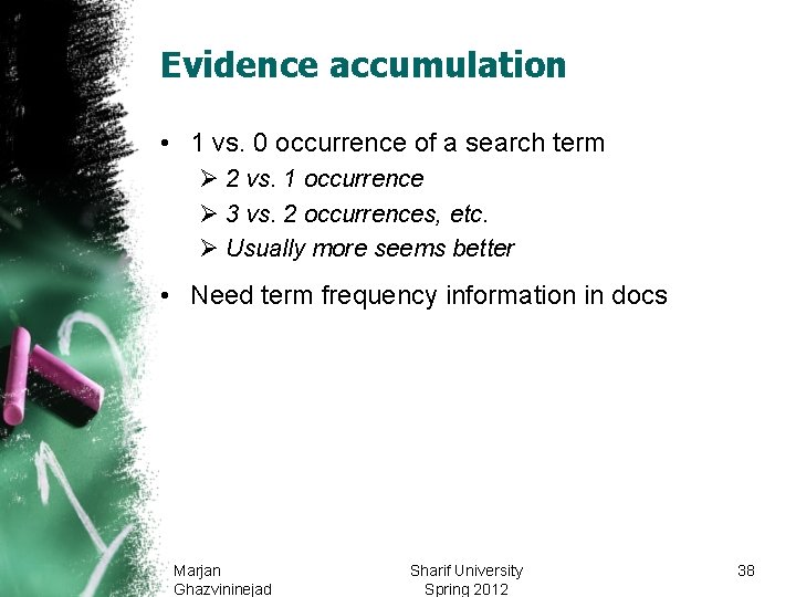 Evidence accumulation • 1 vs. 0 occurrence of a search term Ø 2 vs.