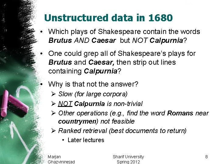 Sec. 1. 1 Unstructured data in 1680 • Which plays of Shakespeare contain the