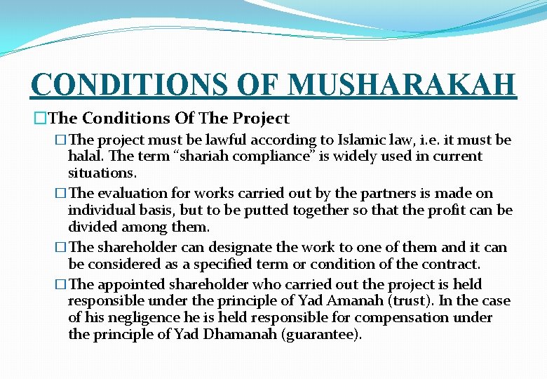 CONDITIONS OF MUSHARAKAH �The Conditions Of The Project �The project must be lawful according