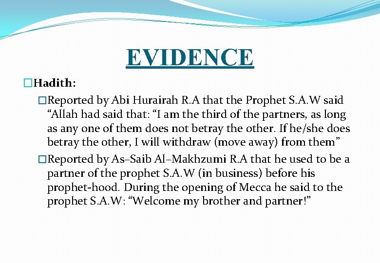 EVIDENCE �Hadith: �Reported by Abi Hurairah R. A that the Prophet S. A. W