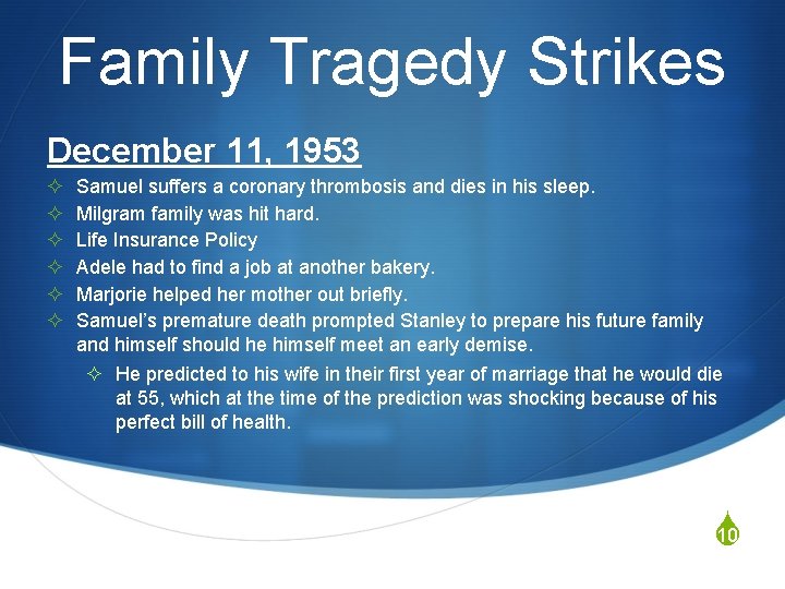 Family Tragedy Strikes December 11, 1953 ² ² ² Samuel suffers a coronary thrombosis