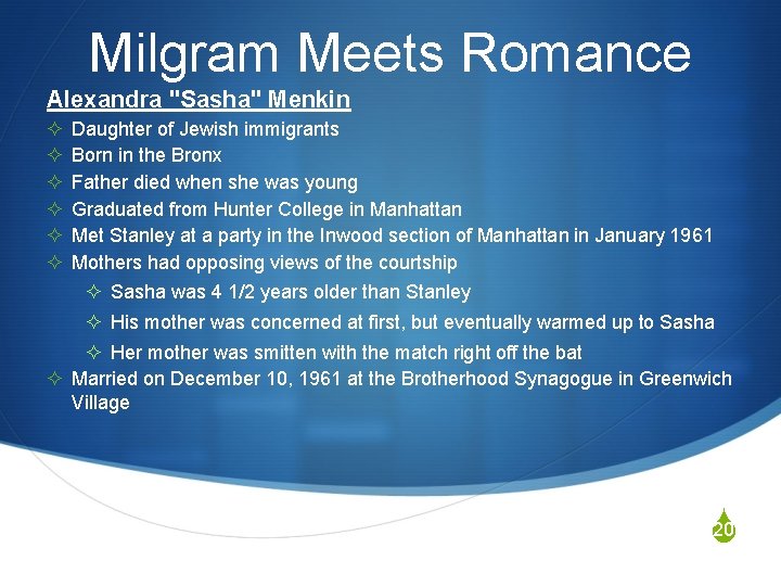 Milgram Meets Romance Alexandra "Sasha" Menkin ² ² ² Daughter of Jewish immigrants Born