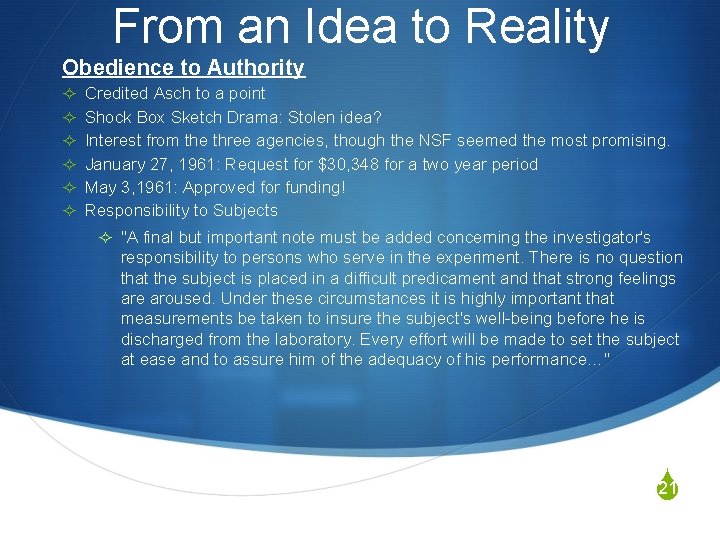 From an Idea to Reality Obedience to Authority ² ² ² Credited Asch to
