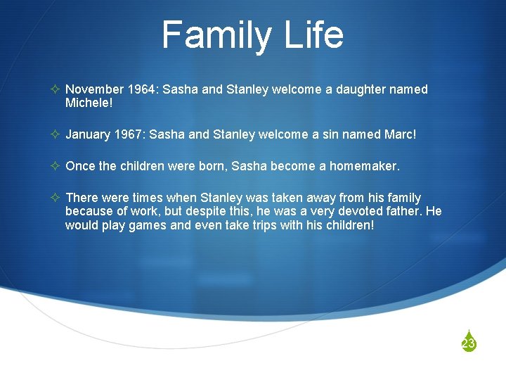 Family Life ² November 1964: Sasha and Stanley welcome a daughter named Michele! ²