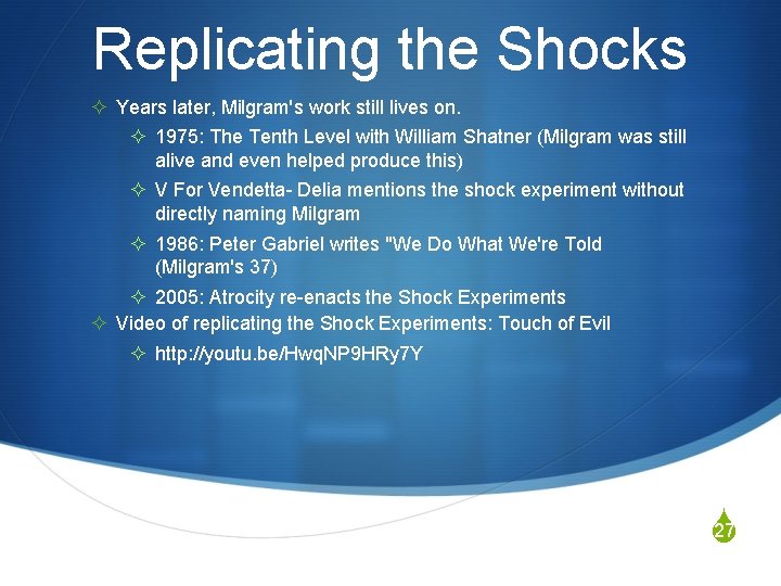 Replicating the Shocks ² Years later, Milgram's work still lives on. ² 1975: The