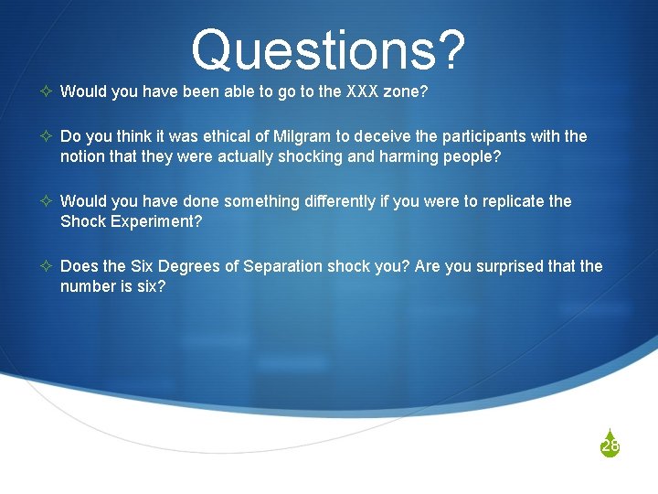 Questions? ² Would you have been able to go to the XXX zone? ²
