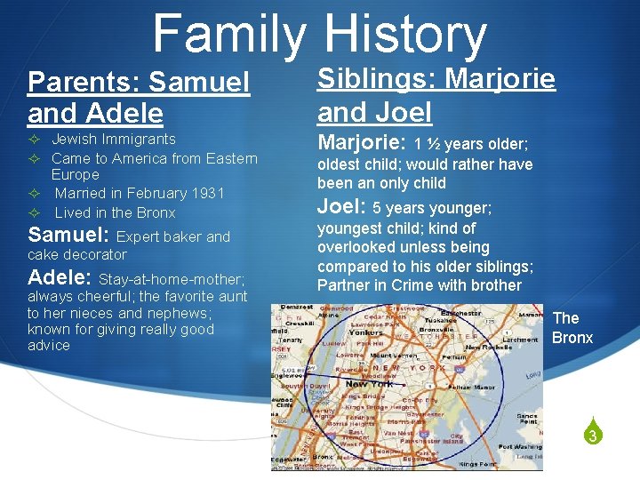 Family History Parents: Samuel and Adele Siblings: Marjorie and Joel ² Jewish Immigrants ²