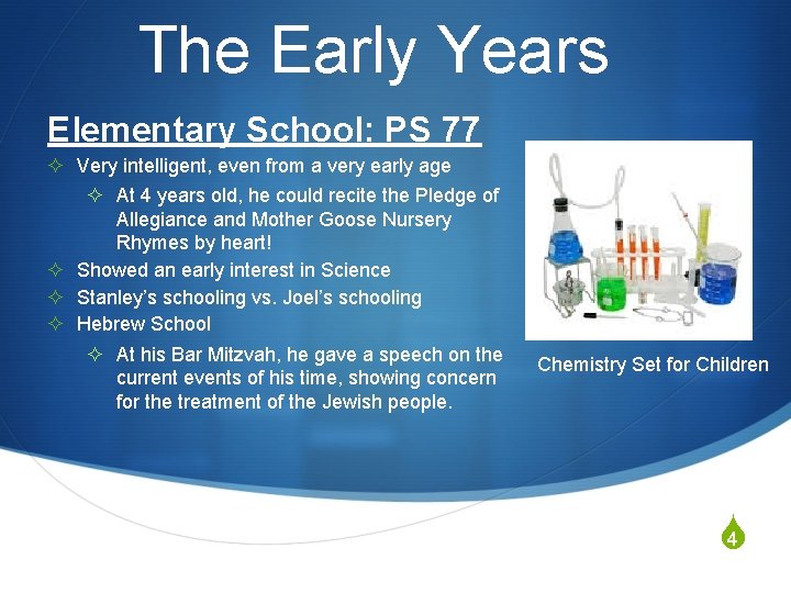 The Early Years Elementary School: PS 77 ² Very intelligent, even from a very