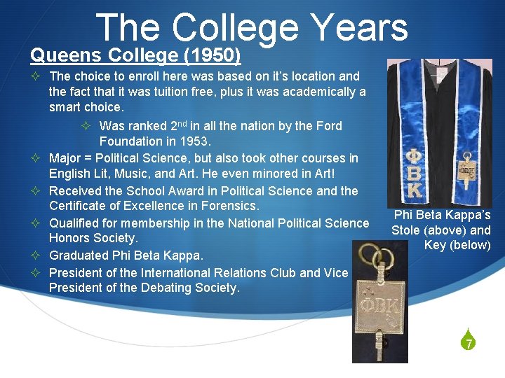 The College Years Queens College (1950) ² The choice to enroll here was based