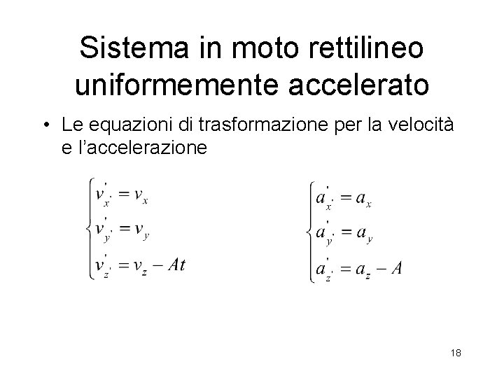 Sistema in moto rettilineo uniformemente accelerato • Le equazioni di trasformazione per la velocità