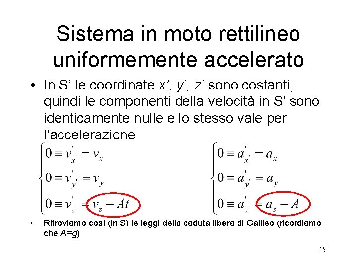 Sistema in moto rettilineo uniformemente accelerato • In S’ le coordinate x’, y’, z’