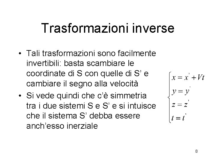 Trasformazioni inverse • Tali trasformazioni sono facilmente invertibili: basta scambiare le coordinate di S