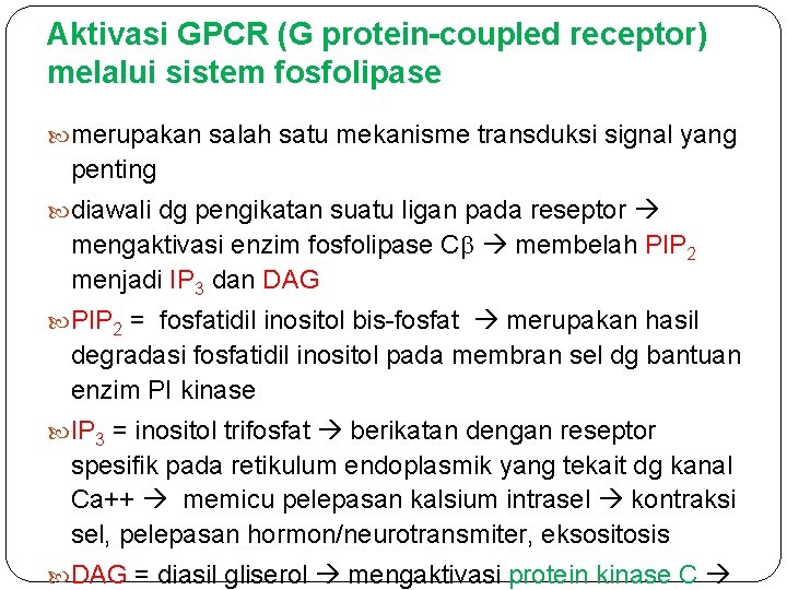 Aktivasi GPCR (G protein-coupled receptor) melalui sistem fosfolipase merupakan salah satu mekanisme transduksi signal