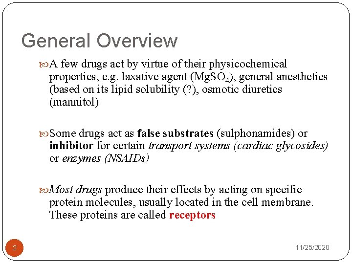 General Overview A few drugs act by virtue of their physicochemical properties, e. g.