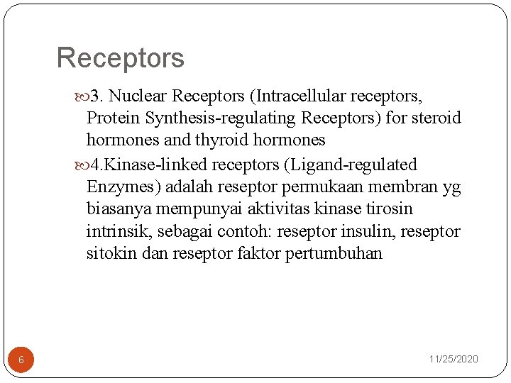 Receptors 3. Nuclear Receptors (Intracellular receptors, Protein Synthesis-regulating Receptors) for steroid hormones and thyroid