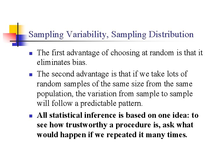 Sampling Variability, Sampling Distribution n The first advantage of choosing at random is that