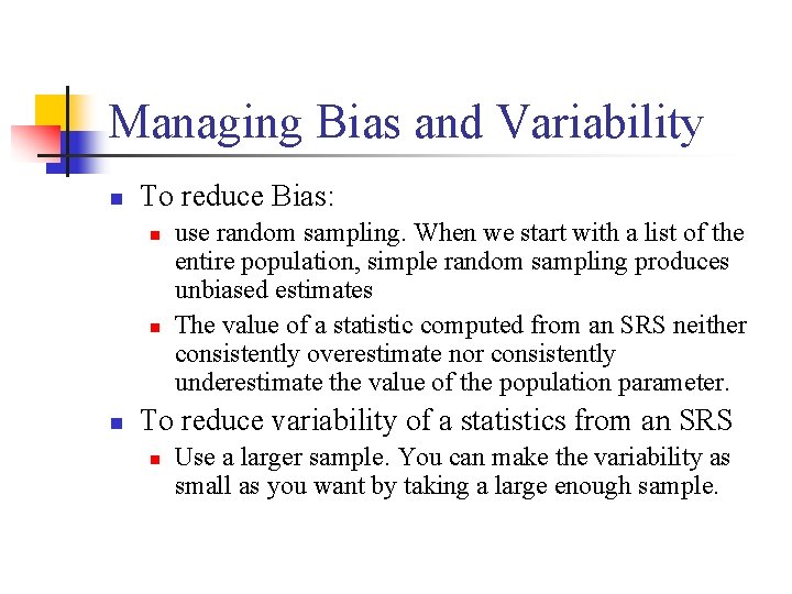 Managing Bias and Variability n To reduce Bias: n n n use random sampling.