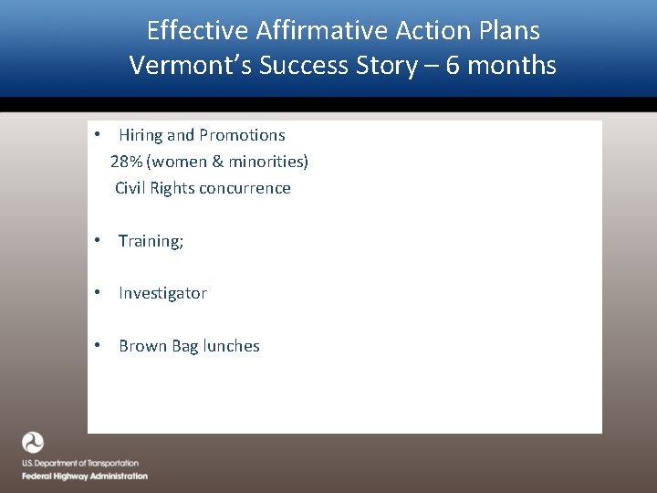 Effective Affirmative Action Plans Vermont’s Success Story – 6 months • Hiring and Promotions