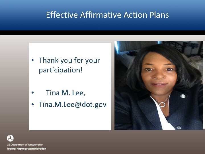 Effective Affirmative Action Plans • Thank you for your participation! • Tina M. Lee,