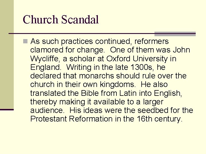 Church Scandal n As such practices continued, reformers clamored for change. One of them