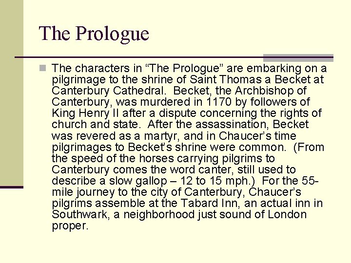 The Prologue n The characters in “The Prologue” are embarking on a pilgrimage to