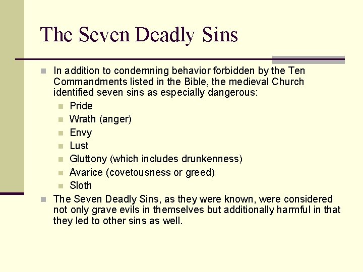 The Seven Deadly Sins n In addition to condemning behavior forbidden by the Ten