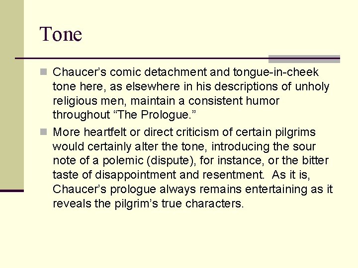 Tone n Chaucer’s comic detachment and tongue-in-cheek tone here, as elsewhere in his descriptions