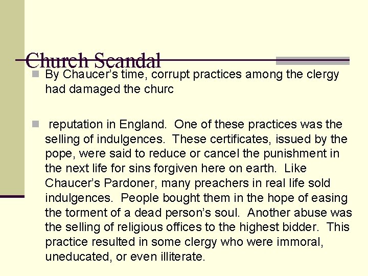 Church Scandal n By Chaucer’s time, corrupt practices among the clergy had damaged the