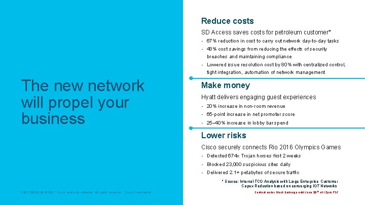 Reduce costs SD Access saves costs for petroleum customer* • 67% reduction in cost