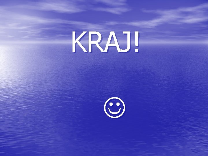 KRAJ! 