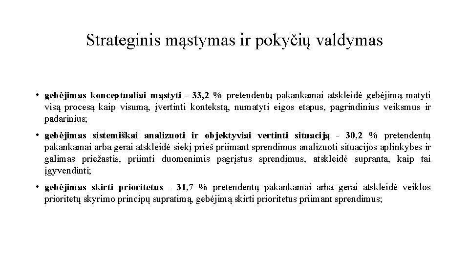 Strateginis mąstymas ir pokyčių valdymas • gebėjimas konceptualiai mąstyti - 33, 2 % pretendentų