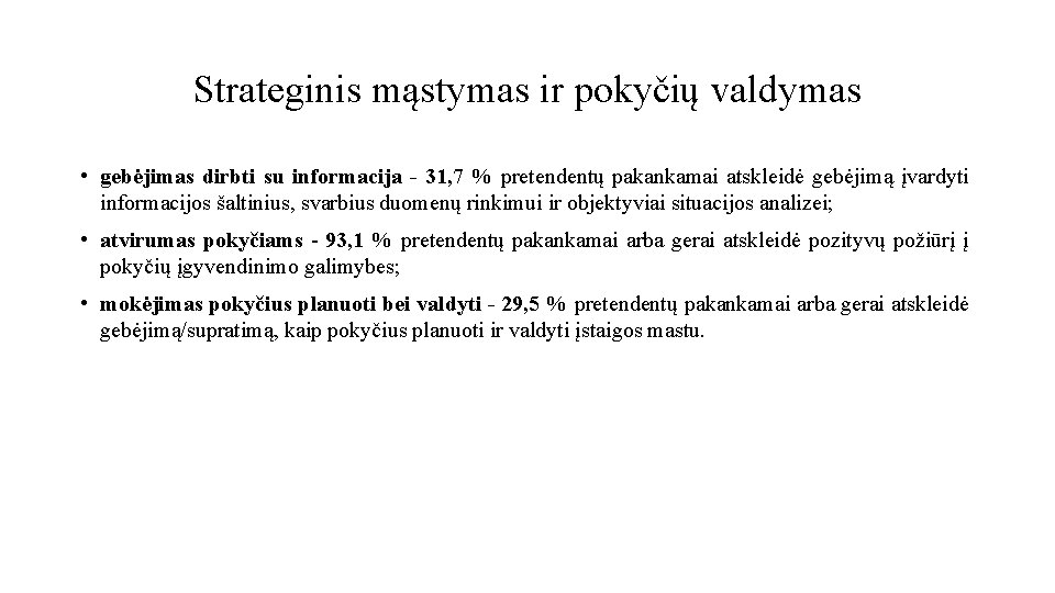 Strateginis mąstymas ir pokyčių valdymas • gebėjimas dirbti su informacija - 31, 7 %