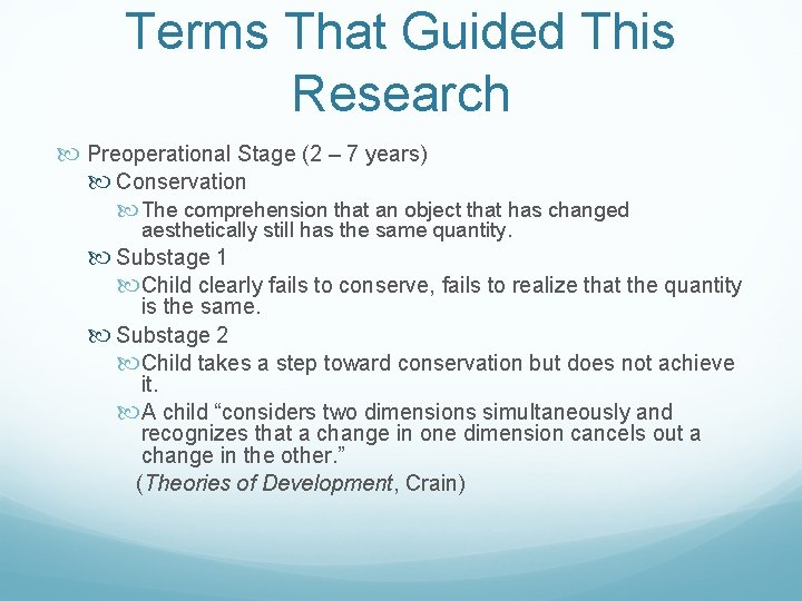 Terms That Guided This Research Preoperational Stage (2 – 7 years) Conservation The comprehension