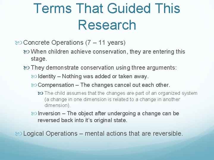 Terms That Guided This Research Concrete Operations (7 – 11 years) When children achieve