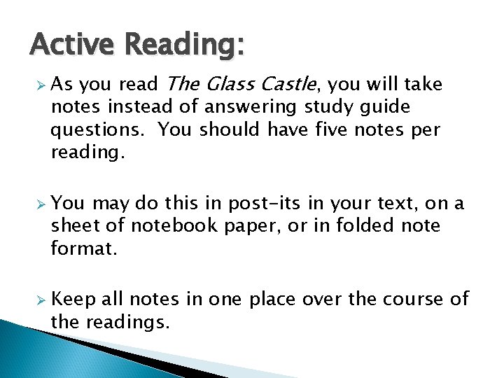 Active Reading: you read The Glass Castle, you will take notes instead of answering