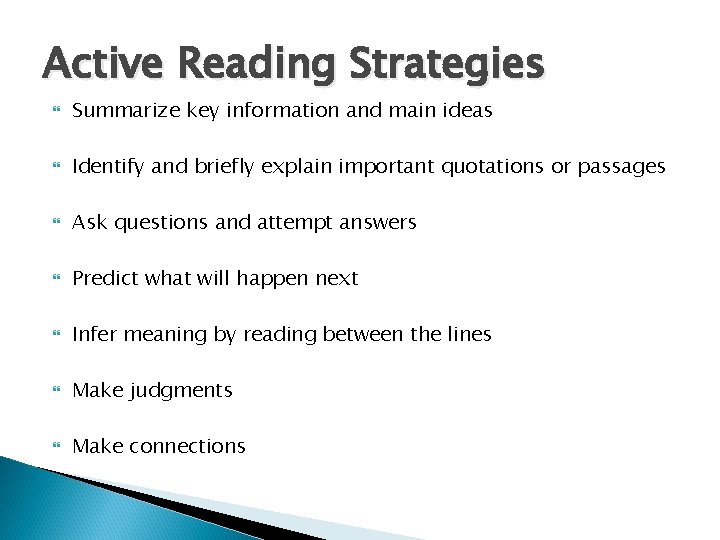 Active Reading Strategies Summarize key information and main ideas Identify and briefly explain important