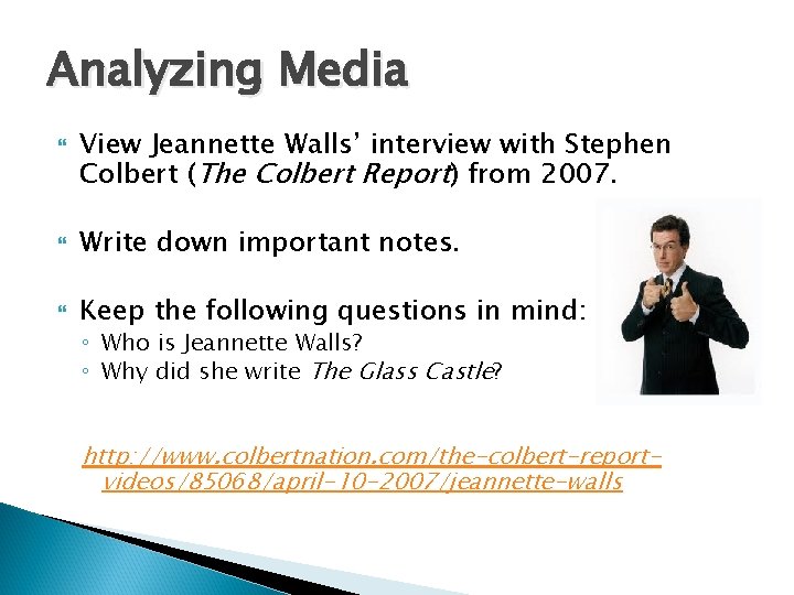 Analyzing Media View Jeannette Walls’ interview with Stephen Colbert (The Colbert Report) from 2007.