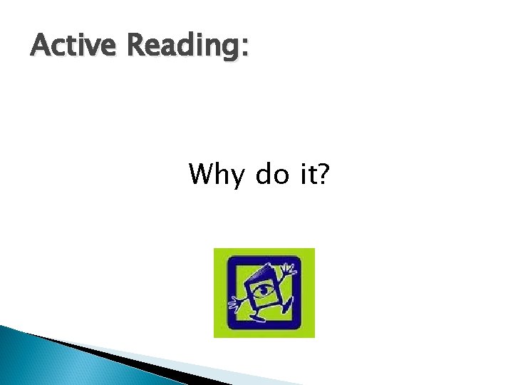 Active Reading: Why do it? 