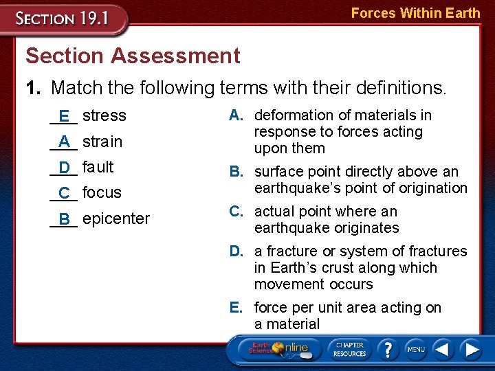 Forces Within Earth Section Assessment 1. Match the following terms with their definitions. ___