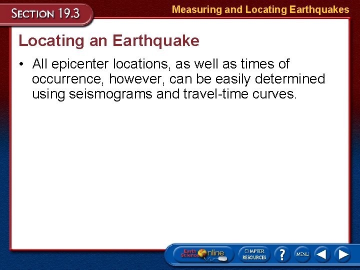 Measuring and Locating Earthquakes Locating an Earthquake • All epicenter locations, as well as