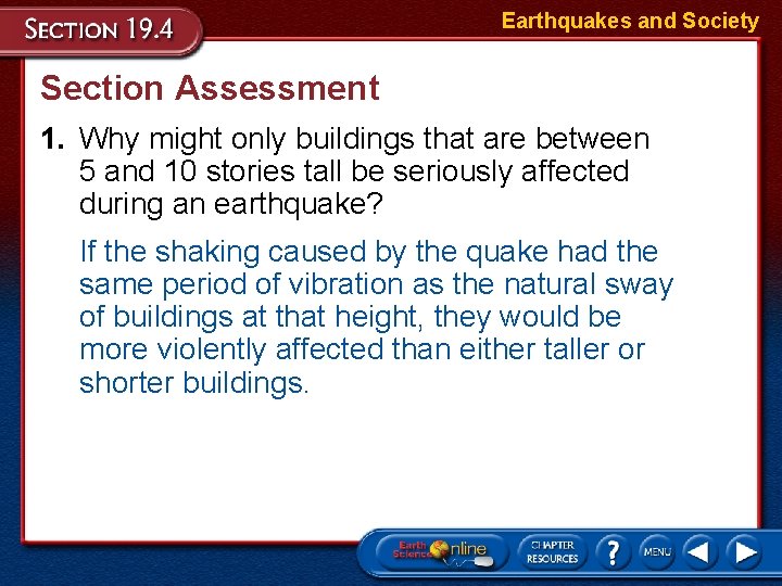 Earthquakes and Society Section Assessment 1. Why might only buildings that are between 5