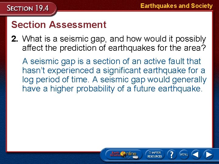 Earthquakes and Society Section Assessment 2. What is a seismic gap, and how would