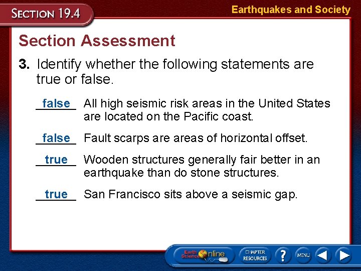 Earthquakes and Society Section Assessment 3. Identify whether the following statements are true or