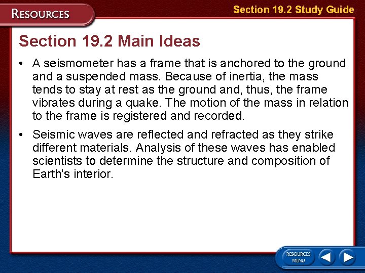 Section 19. 2 Study Guide Section 19. 2 Main Ideas • A seismometer has