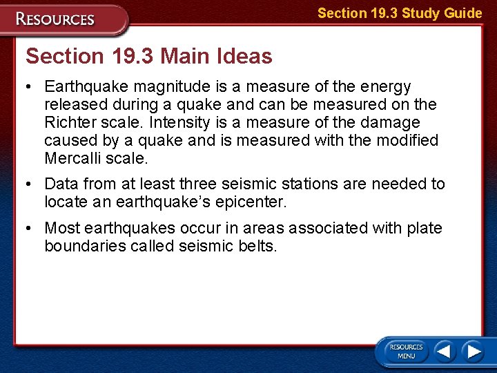 Section 19. 3 Study Guide Section 19. 3 Main Ideas • Earthquake magnitude is