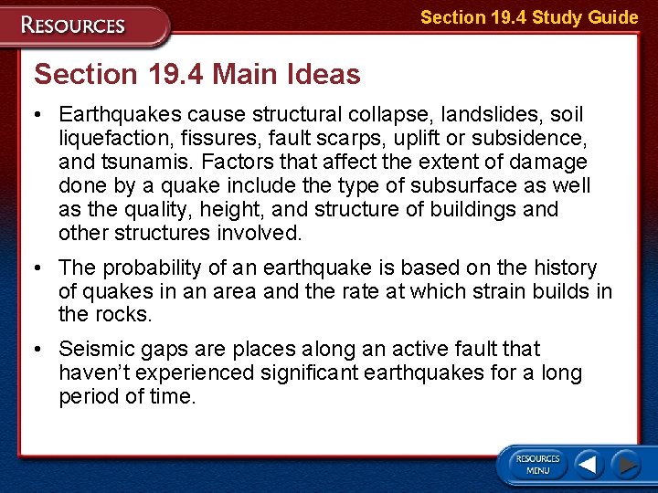 Section 19. 4 Study Guide Section 19. 4 Main Ideas • Earthquakes cause structural