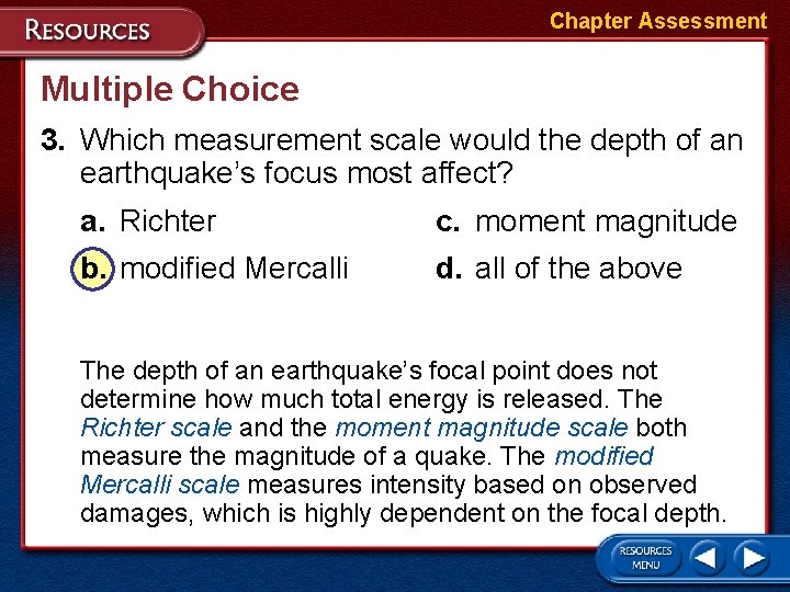 Chapter Assessment Multiple Choice 3. Which measurement scale would the depth of an earthquake’s