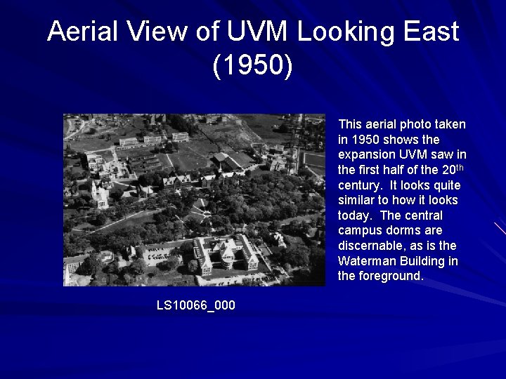 Aerial View of UVM Looking East (1950) This aerial photo taken in 1950 shows