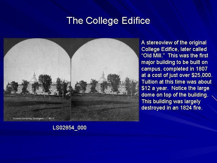 The College Edifice A stereoview of the original College Edifice, later called “Old Mill.